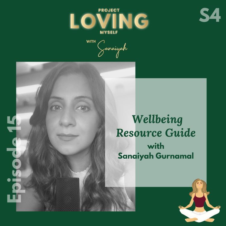 cover art for S4 Ep.15: Wellbeing Resource Guide with Sanaiyah Gurnamal