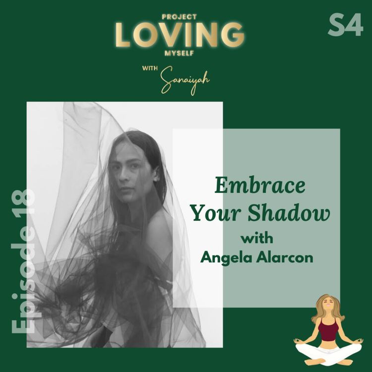 cover art for S4 Ep. 18: Embrace Your Shadow with Angela Alarcon