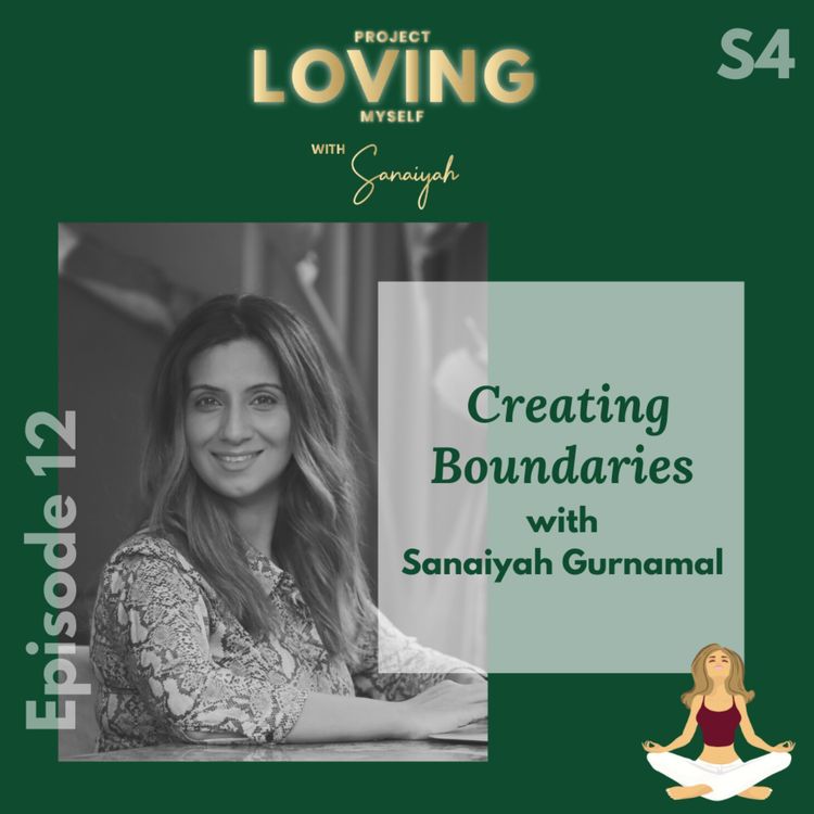 cover art for S4 Ep. 12: Creating Boundaries with Sanaiyah Gurnamal