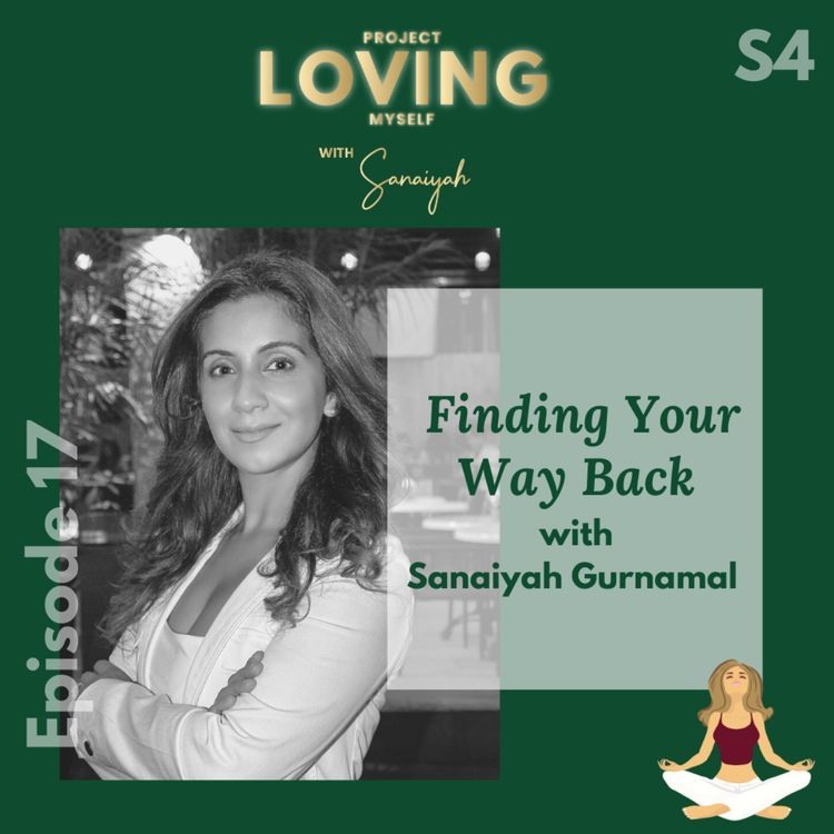 cover art for S4 Ep. 17: Finding Your Way Back with Sanaiyah Gurnamal