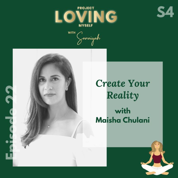 cover art for S4 Ep. 22: Create Your Reality with Maisha Chulani