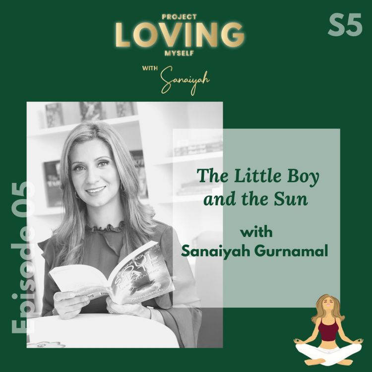 cover art for S5 Ep. 5: The Little Boy and the Sun with Sanaiyah Gurnamal