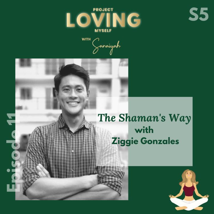cover art for S5 Ep. 11 The Shaman's Way with Ziggie Gonzales