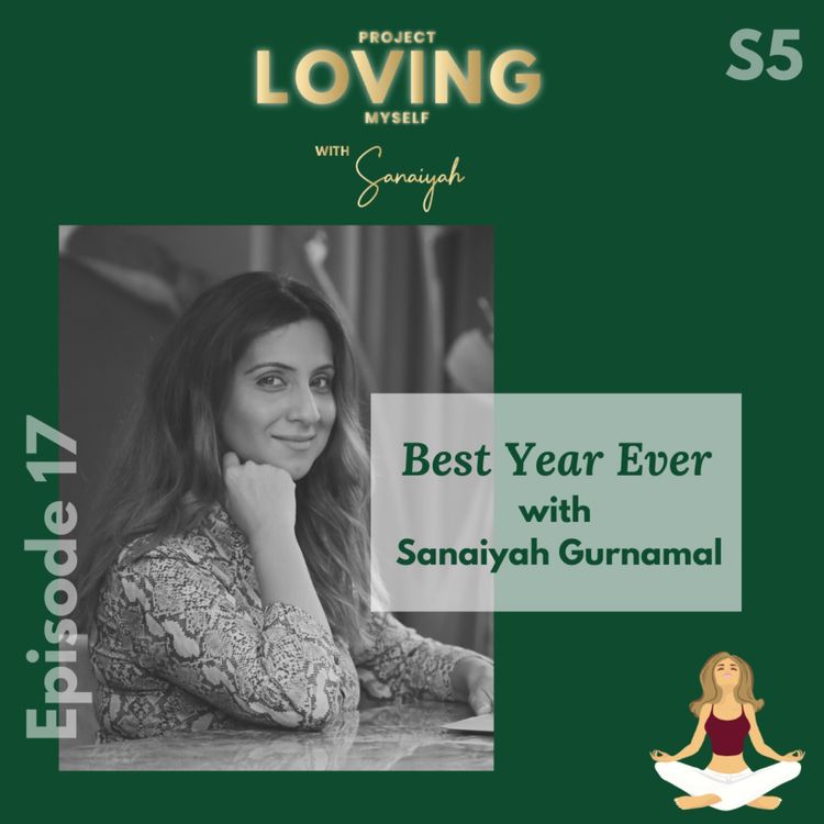 cover art for S5 Ep. 17: Best Year Ever with Sanaiyah Gurnamal