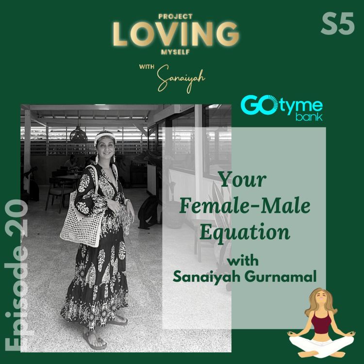 cover art for S5 Ep. 20: Your Female-Male Equation with Sanaiyah Gurnamal