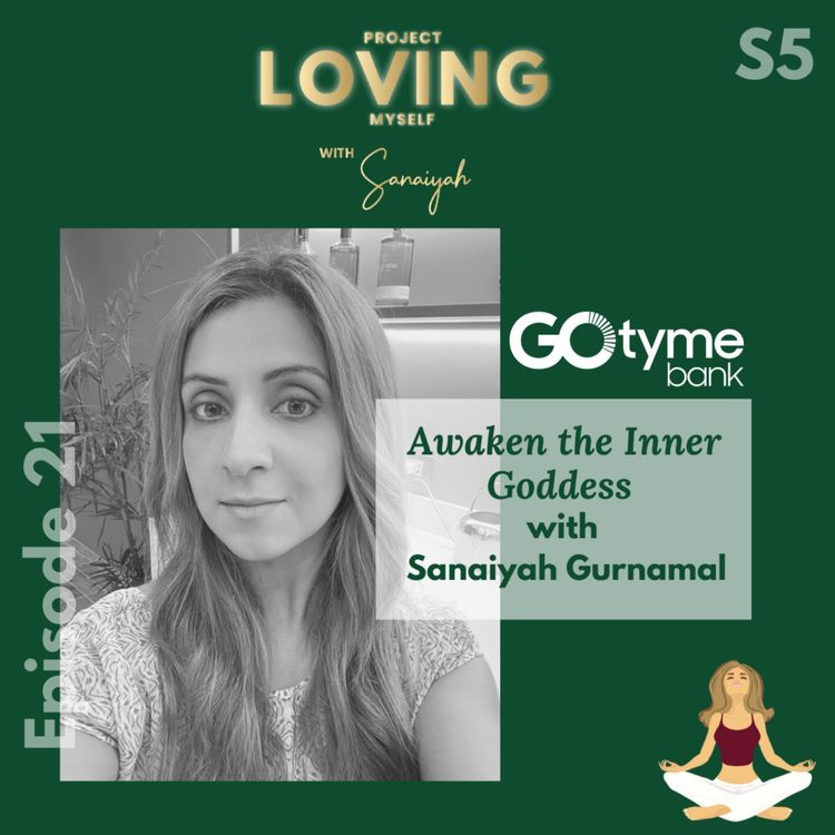 cover art for S5 Ep. 21: Awaken the Inner Goddess with Sanaiyah Gurnamal