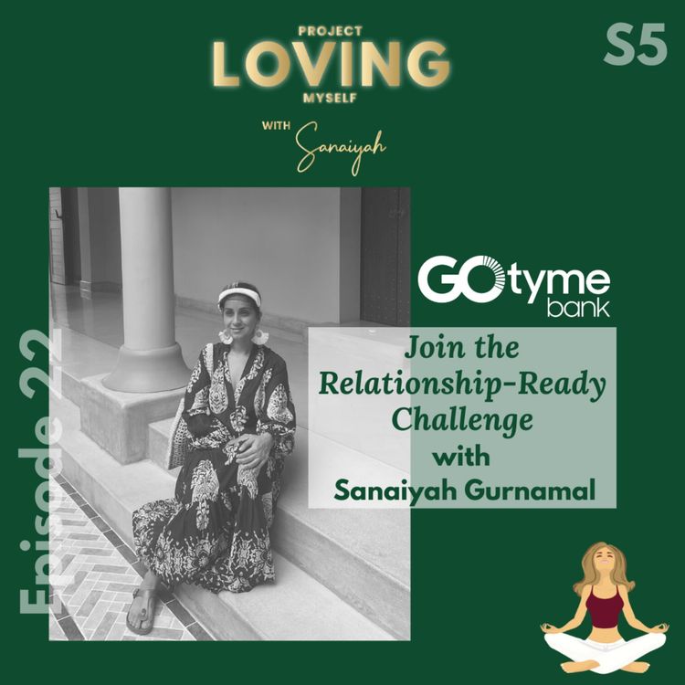 cover art for S5 Ep. 22: Join the Relationship-Ready Challenge with Sanaiyah Gurnamal