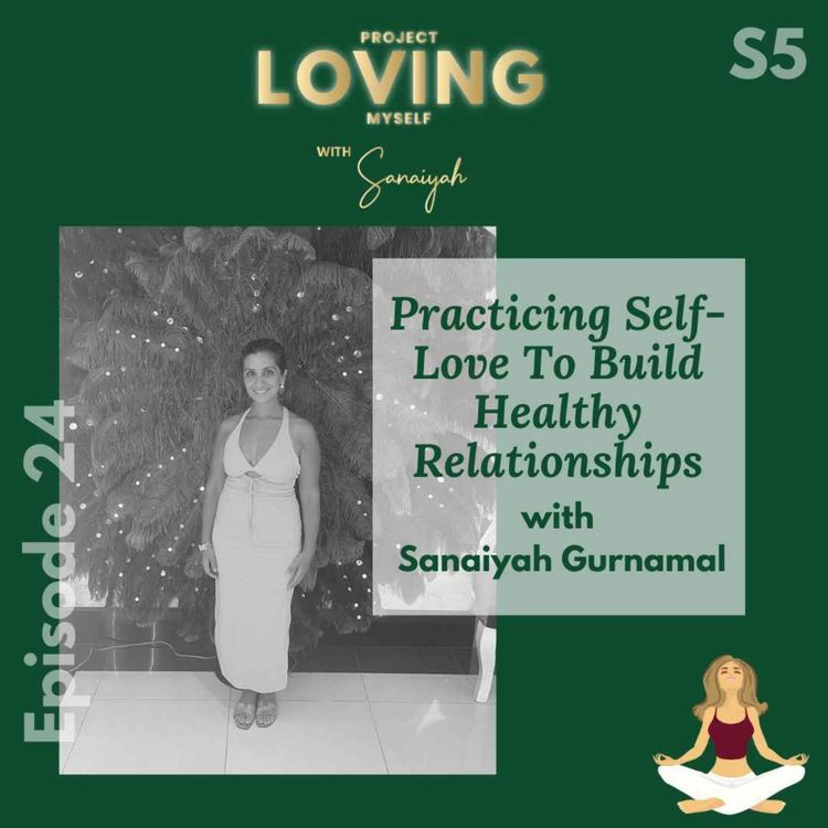 cover art for S5 Ep. 24: Practicing Self-Love To Build Healthy Relationships