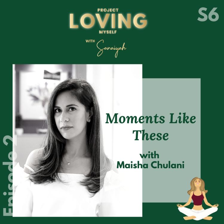cover art for S6 Ep. 2: Moments Like These with Maisha Chulani