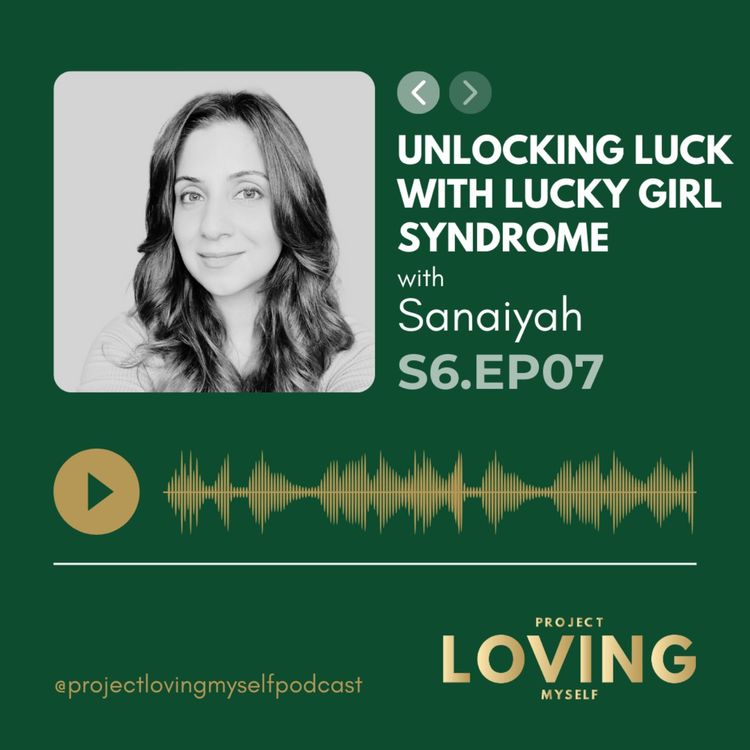 cover art for S6 Ep. 7: Unlocking Luck with Lucky Girl Syndrome