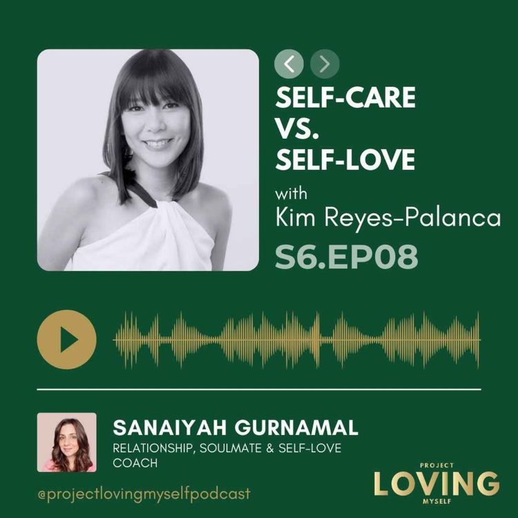 cover art for S6 Ep. 8: Self-Care vs. Self-Love with Kim Reyes-Palanca