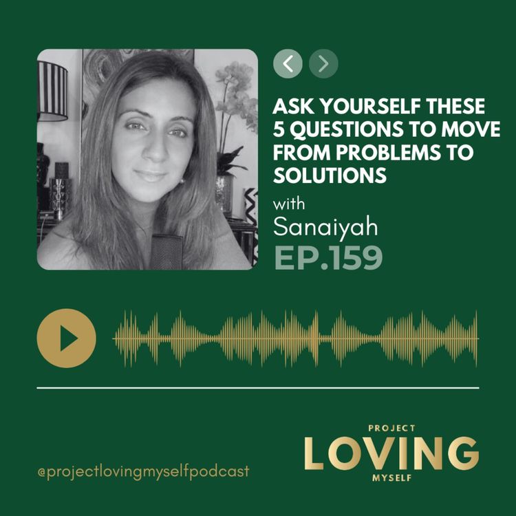 cover art for 159: Ask Yourself These 5 Questions to Move from Problems to Solutions