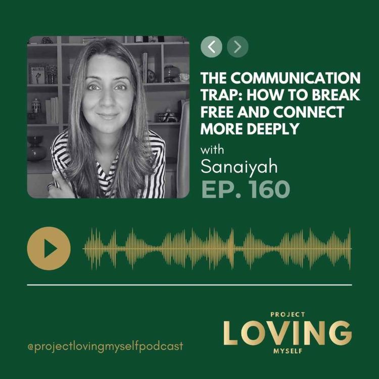 cover art for 160: The Communication Trap: How to Break Free and Connect More Deeply