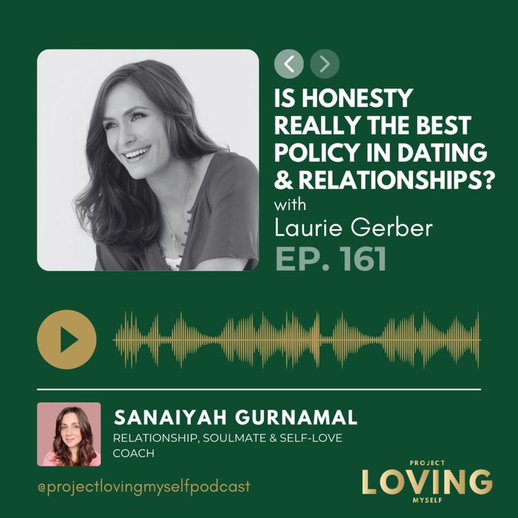 cover art for 161: Is Honesty Really the Best Policy in Dating & Relationships? with Laurie Gerber