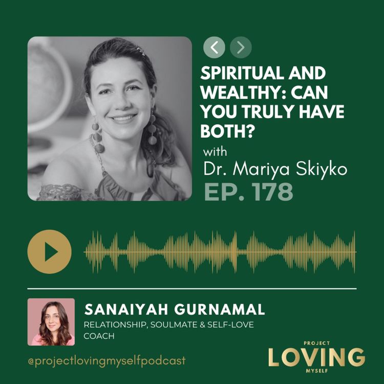 cover art for 178: Spiritual and Wealthy: Can You Truly Have Both? with Mariya Shiyko