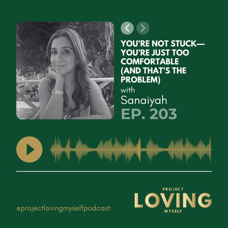 cover art for 203: You’re Not Stuck—You’re Just Too Comfortable (And That’s the Problem)