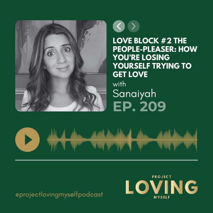 cover art for 209: Love Block #2 The People-Pleaser: How Youâre Losing Yourself Trying to Get Love