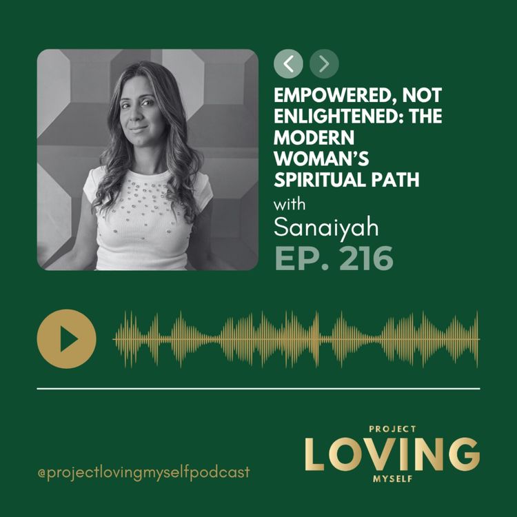 cover art for 216: Empowered, Not Enlightened: The Modern Woman’s Spiritual Path