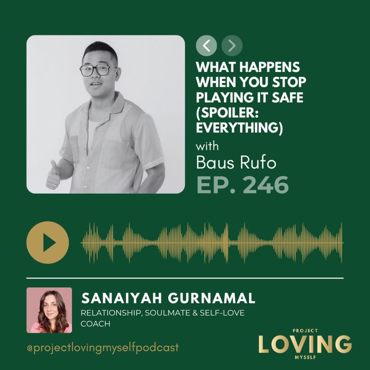 cover art for 246: What Happens When You Stop Playing It Safe (Spoiler: Everything) with Baus Rufo