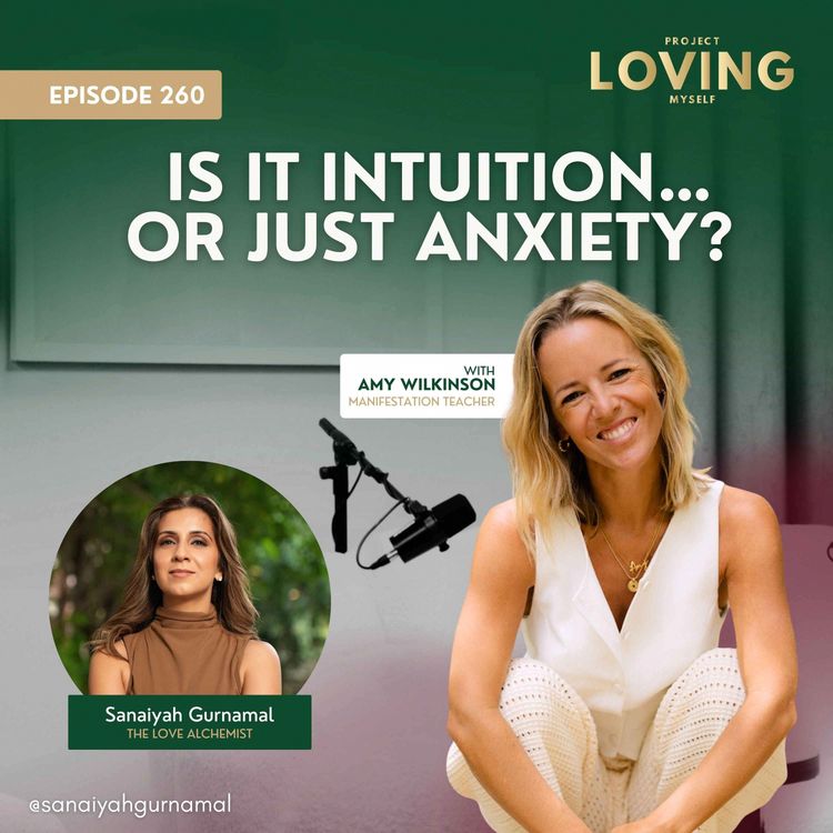 cover art for 260: Is It Intuition… or Just Anxiety? (with Amy Wilkinson)