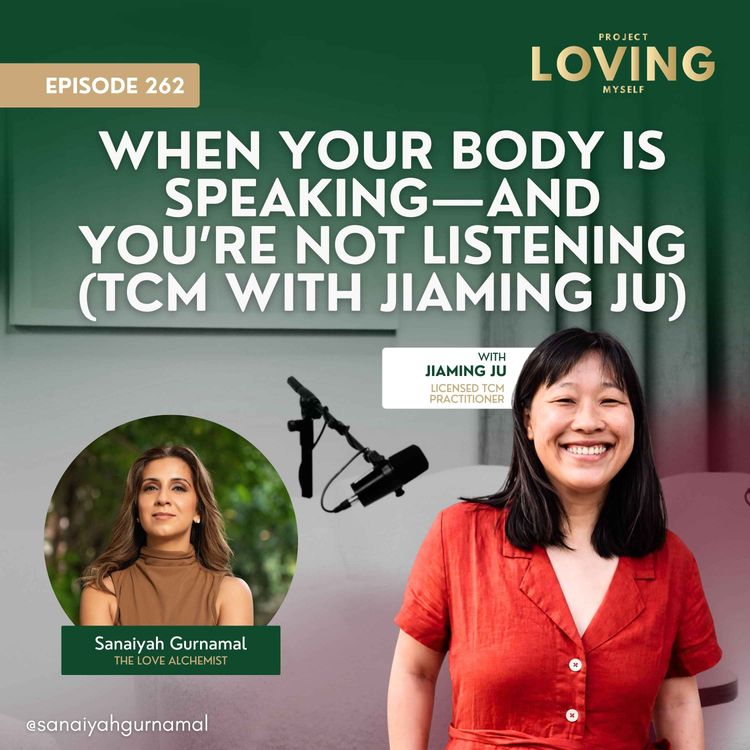 cover art for 262: When Your Body Is Speaking—and You’re Not Listening (TCM with Jiaming Ju)