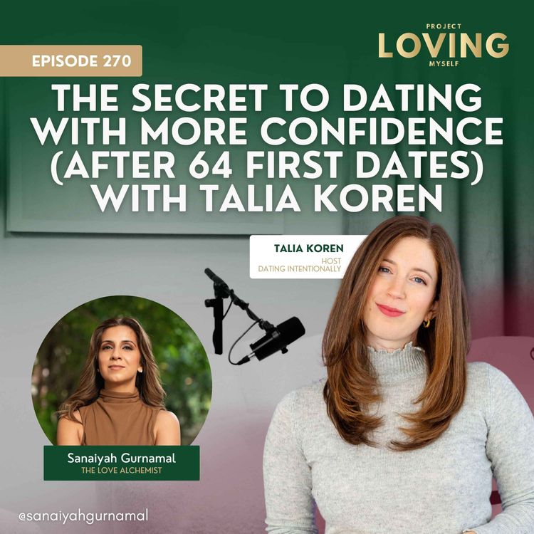cover art for 270: The Secret to Dating With More Confidence (After 64 First Dates) with Talia Koren