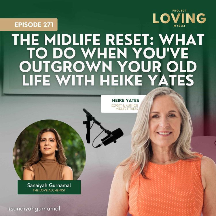 cover art for 271: The Midlife Reset: What to Do When You've Outgrown Your Old Life with Heike Yates