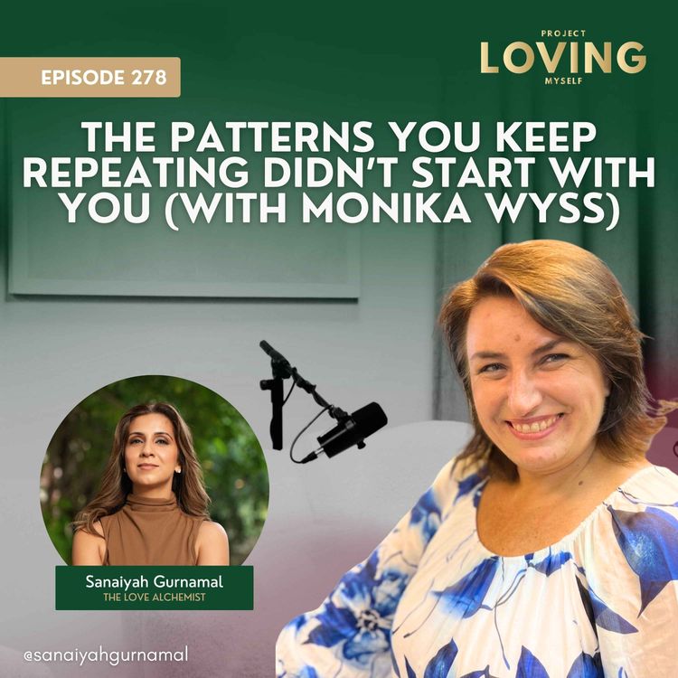 cover art for 278: The Patterns You Keep Repeating Didn’t Start With You (with Monika Wyss)