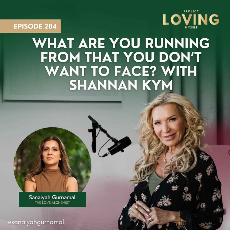 cover art for 284: What Are You Running From That You Don’t Want to Face? with Shannan Kym