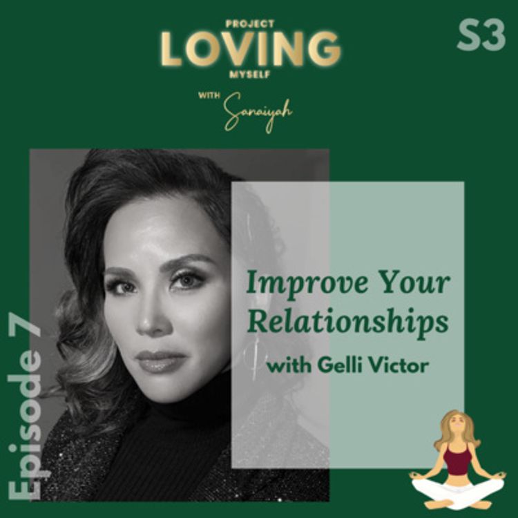 cover art for S3 Ep. 7: Improve Your Relationships with Gelli Victor
