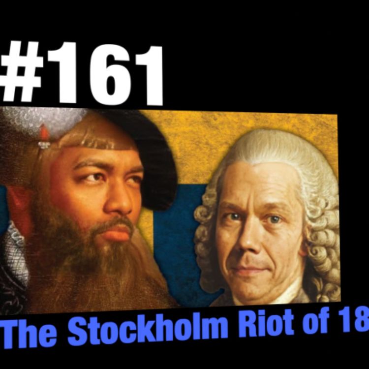 cover art for #161 The Stockholm Riot of 1838