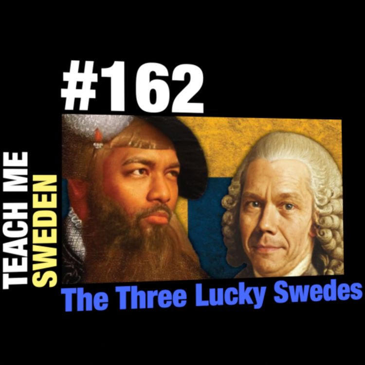 cover art for #162 The Three Lucky Swedes