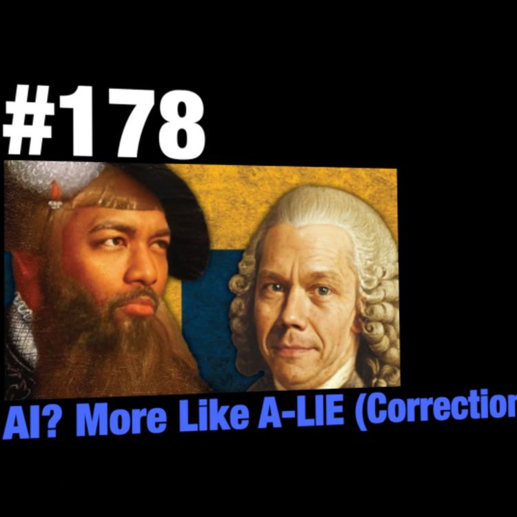 cover art for #178 A.I.? More Like "A LIE!" (an episode correction)