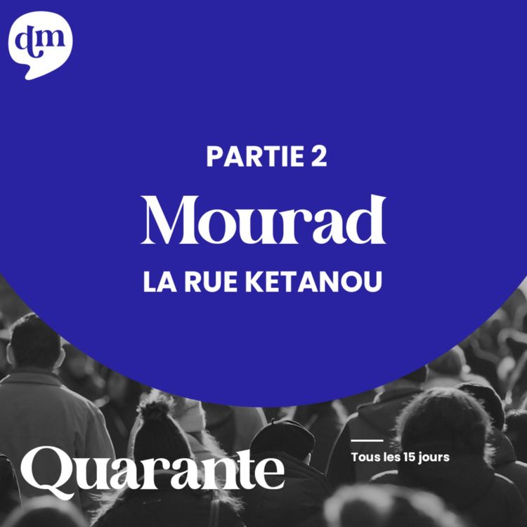 cover art for MOURAD LA RUE KETANOU Prendre la vie comme elle vient - 2ème partie