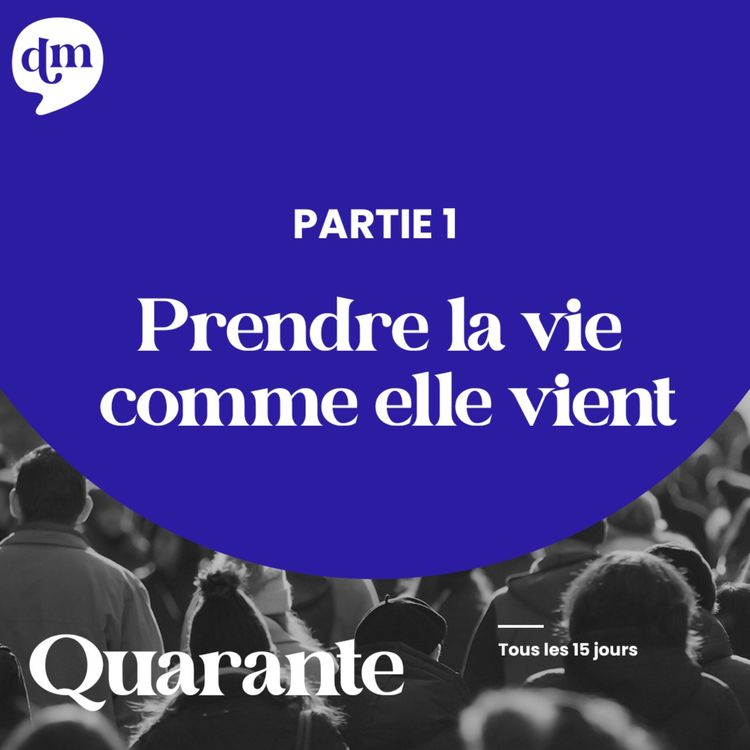 cover art for  [REDIFF] - Prendre la vie comme elle vient - 1ère partie