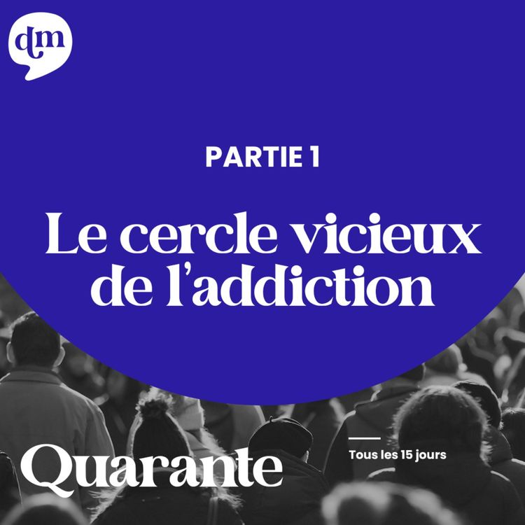 cover art for  [REDIFF] - Le cercle vicieux de l'addiction - 1ère partie