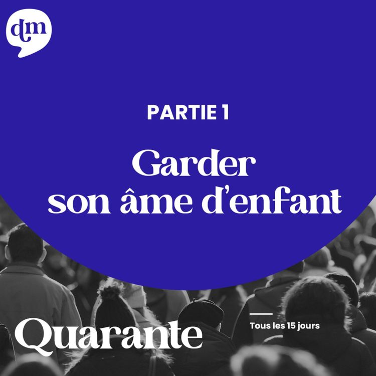 cover art for  [REDIFF] - Garder son âme d'enfant - 1ère partie