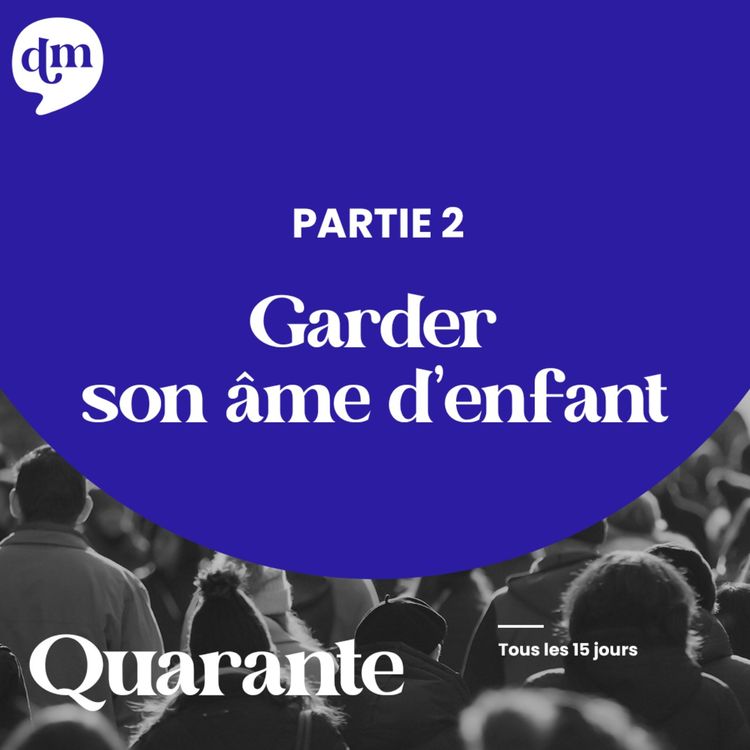 cover art for  [REDIFF] - Garder son âme d'enfant - 2ème partie