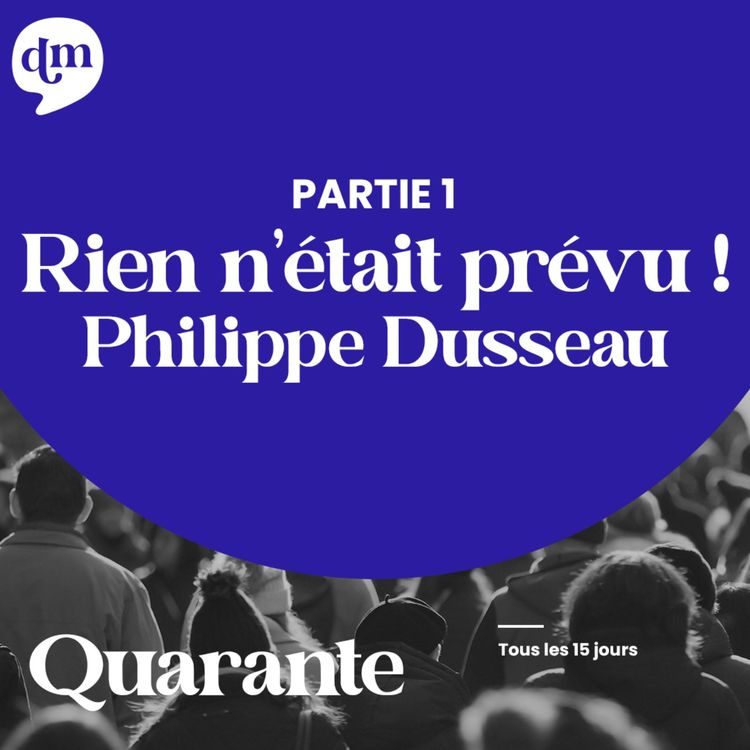 cover art for PHILIPPE DUSSEAU - Rien n’était prévu ! - 1ère partie