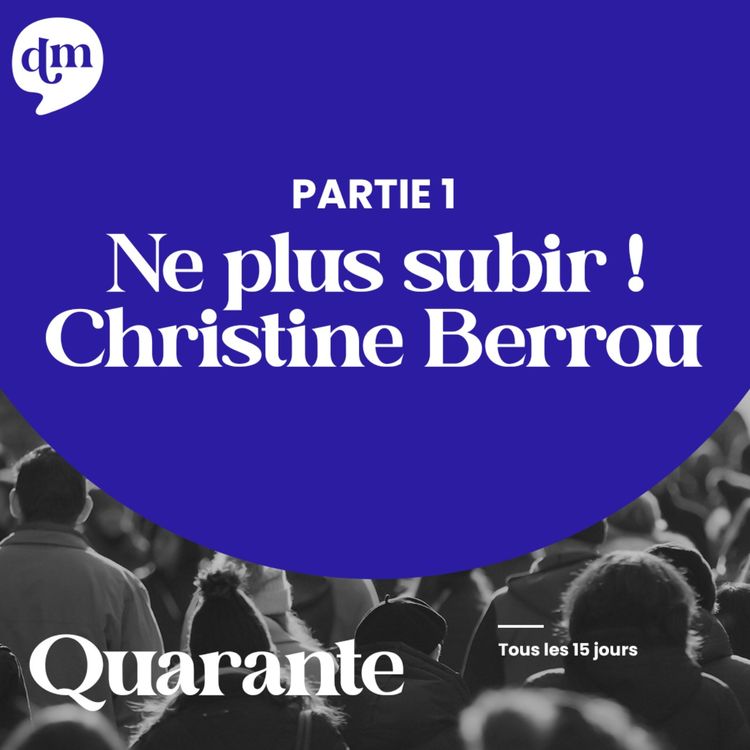 cover art for CHRISTINE BERROU - Ne plus subir ! - 1ère partie