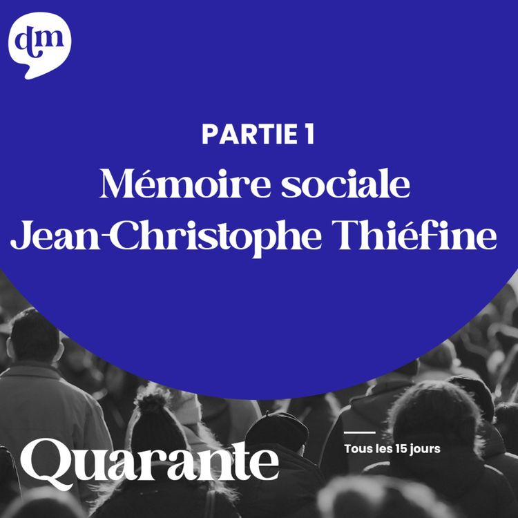 cover art for JEAN-CHRISTOPHE THIÉFINE - Mémoire sociale - 1ère partie