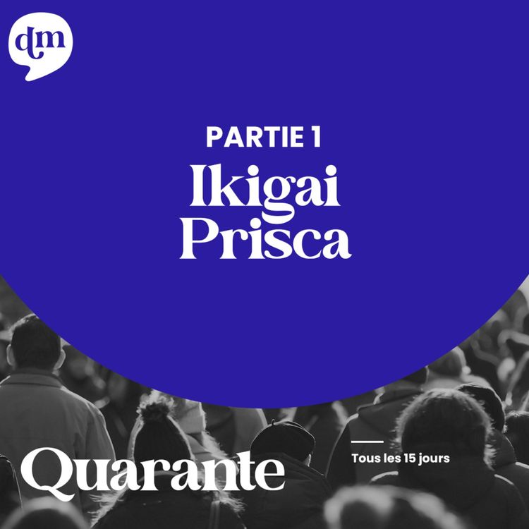 cover art for PRISCA - Ikigai - 1ère partie