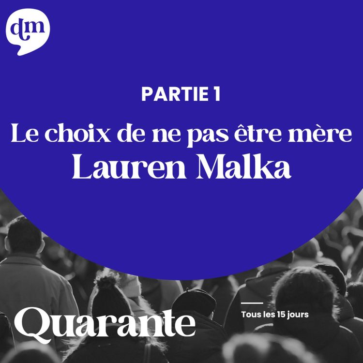 cover art for LAUREN MALKA - Choisir de ne pas être mère - 1ère partie