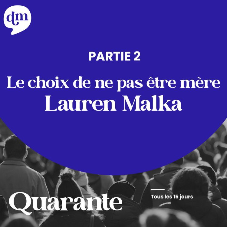 cover art for LAUREN MALKA - Choisir de ne pas être mère - 2ème partie