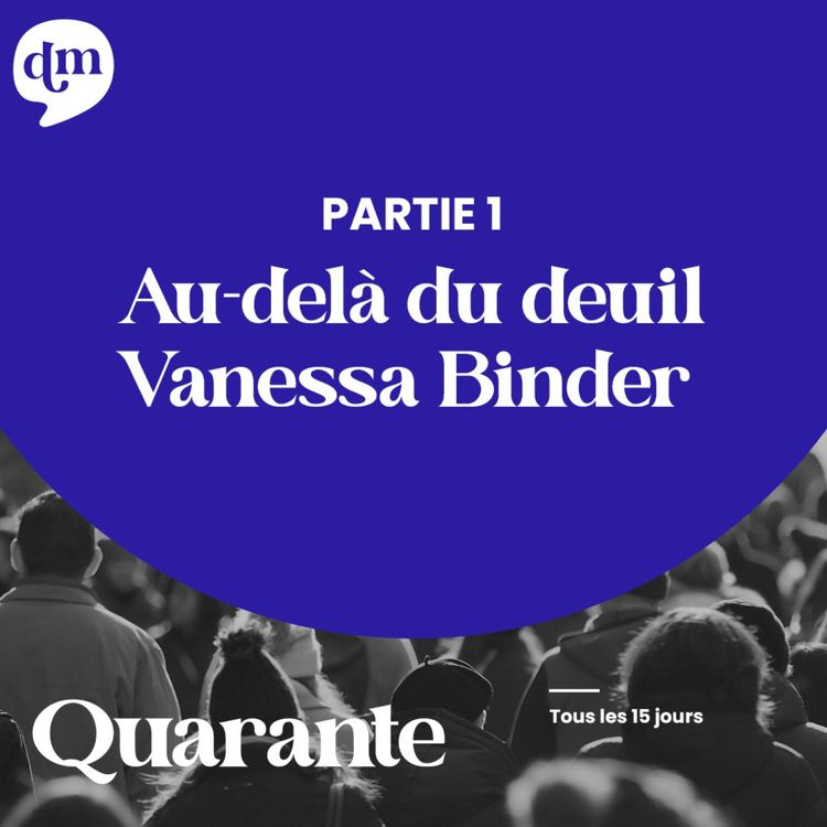 cover art for Au-delà du deuil - Vanessa Binder - 1ère partie