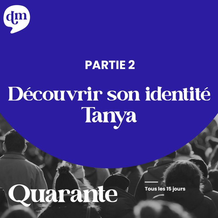 cover art for Découvrir son identité - Tanya - 2ème partie
