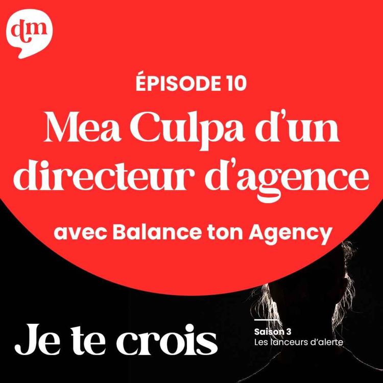 cover art for Mea Culpa d'un directeur d'agence avec Balance ton Agency 
