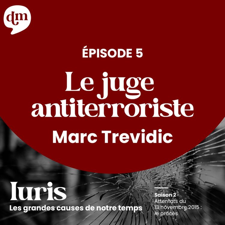 cover art for Le juge antiterroriste Marc Trevidic 