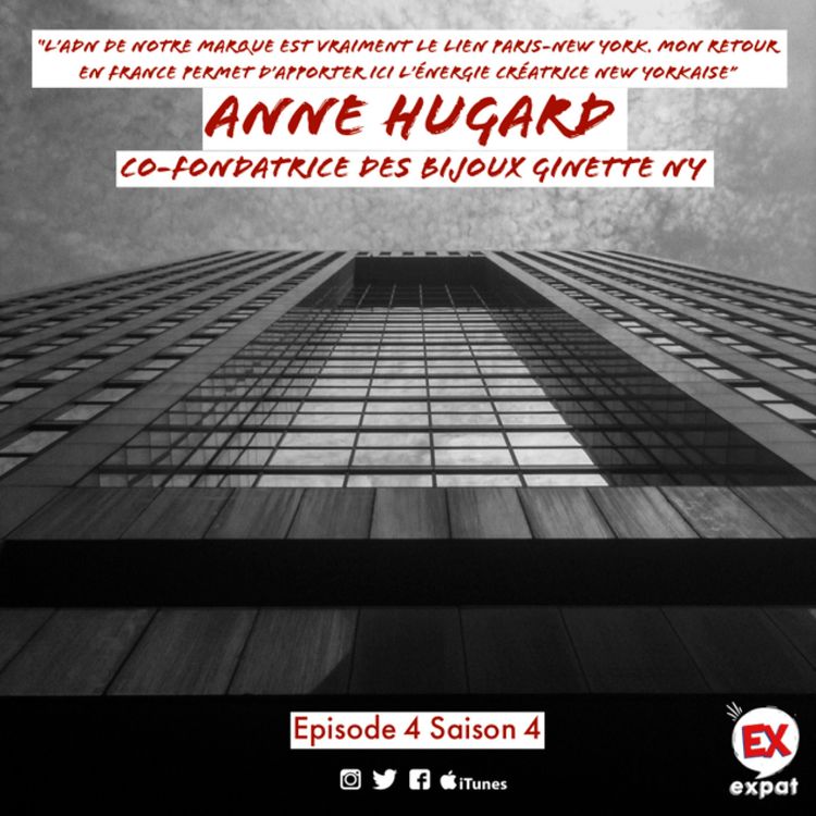 cover art for Anne Hugard, co-fondatrice des bijoux Ginette NY "Mon retour en France permet d'apporter ici l’énergie créatrice new yorkaise de la marque”