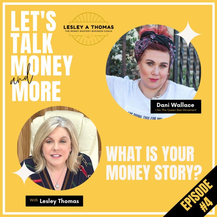 cover art for #04 Dani Wallace – What is Your Money Story